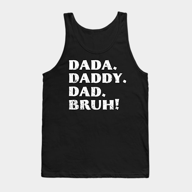 Dada Daddy Dad Bruh, Fathers Day Tank Top by DesingHeven